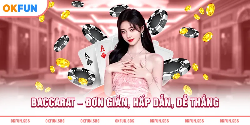 baccarat-don-gian-hap-dan-de-thang