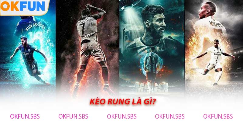 Kèo rung là gì?