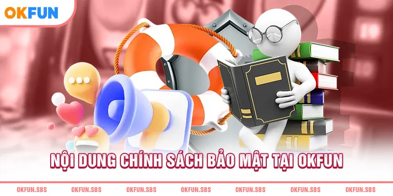 noi-dung-chinh-sach-bao-mat-tai-okfun