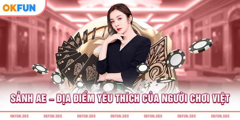 sanh-ae-sexy-dia-diem-yeu-thich-cua-nguoi-choi-viet