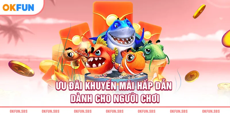 uu-dai-khuyen-mai-hap-dan-danh-cho-nguoi-choi